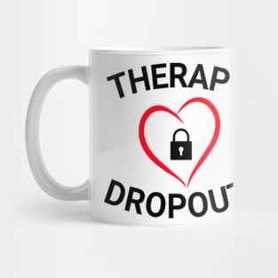 Therapy Dropout Mug